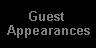 Guest Appearances